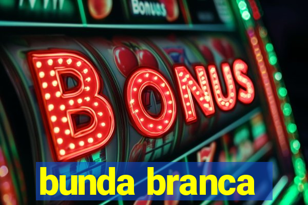 bunda branca